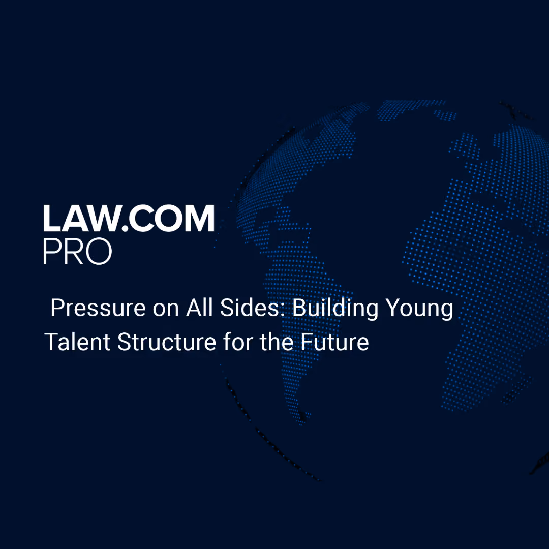 Cover image of the webinar: Pressure on All Sides: What Law Firms Must Do to Retain and Develop the Next Generation of Legal Talent