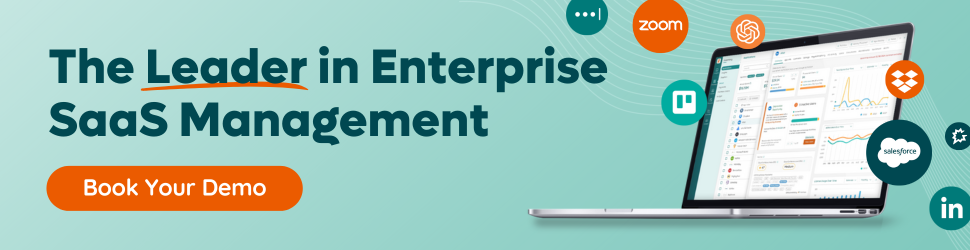 The leader in enterprise SaaS Management. Book your demo.