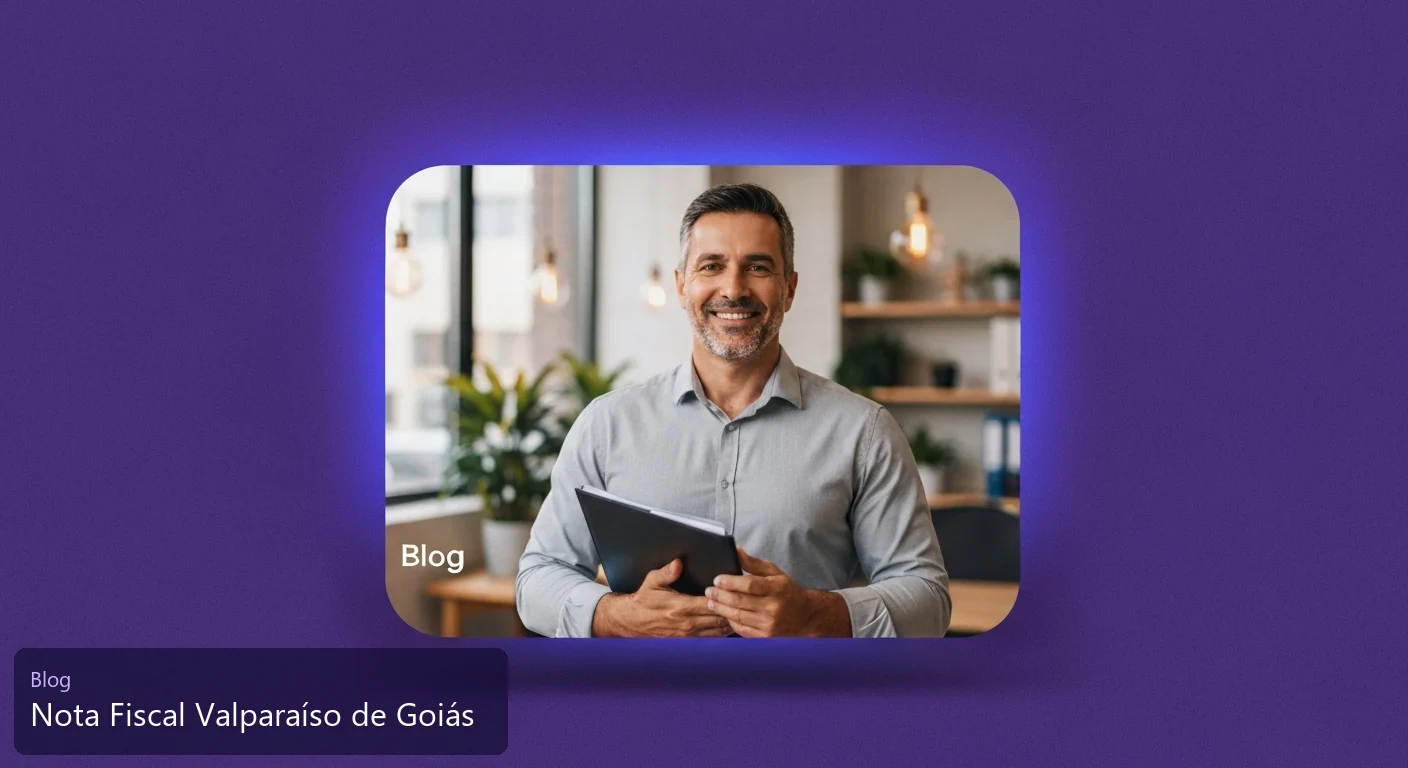 Nota Fiscal Valparaíso de Goiás: Como Emitir a Nota Fiscal Eletrônica de Serviço em 2026