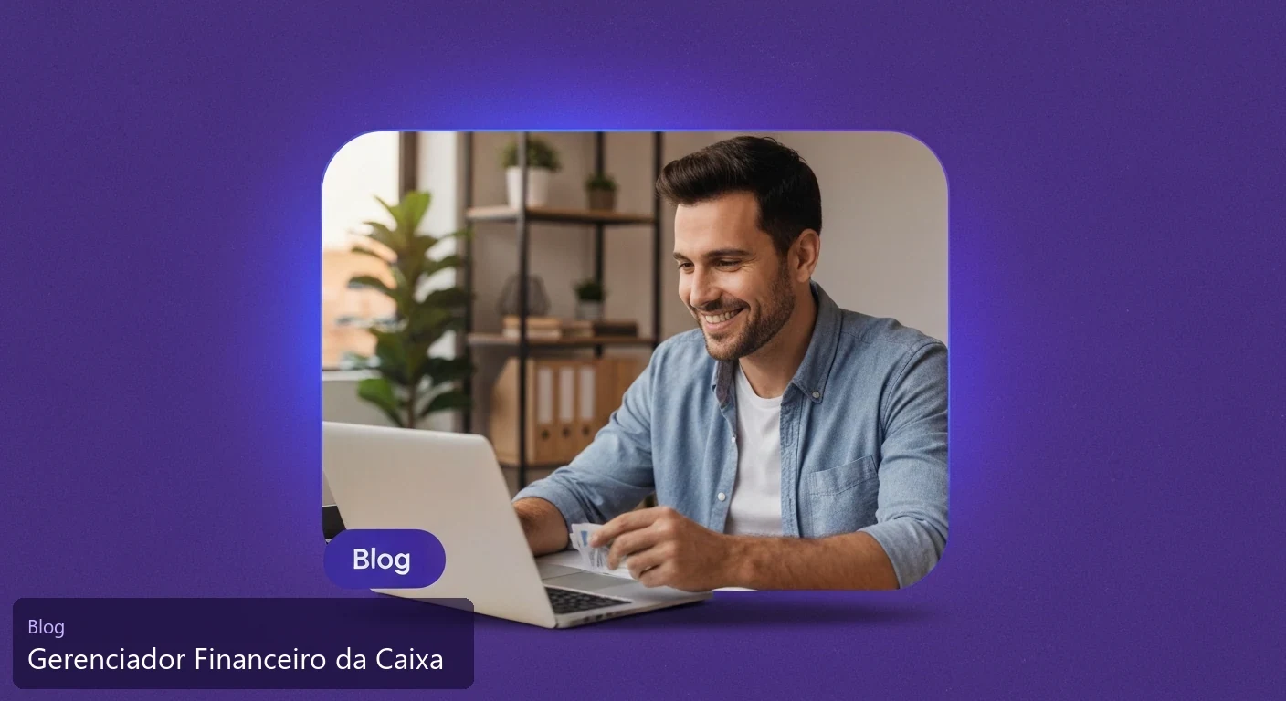Gerenciador Financeiro da Caixa: O Que É, Recursos e Alternativas em 2026