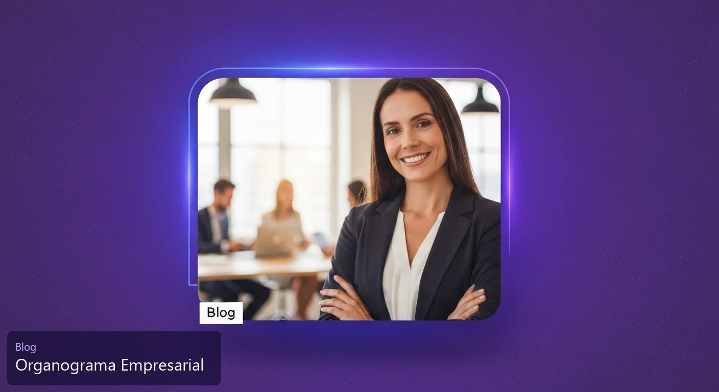 Organograma Empresarial: O Que É, Tipos e Como Fazer em 2026