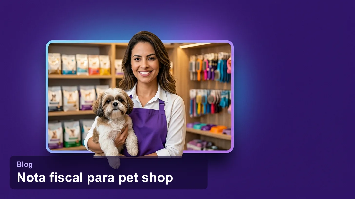 Nota Fiscal para Pet Shop: Como Emitir NF-e de Produtos e NFS-e de Serviços em 2026