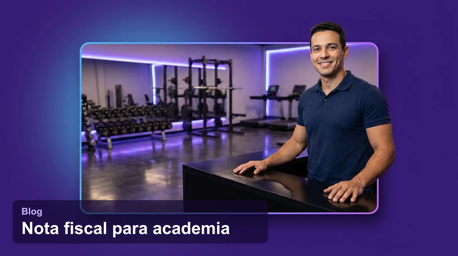 Nota Fiscal para Academia: Como Emitir a NFS-e da Mensalidade em 2026