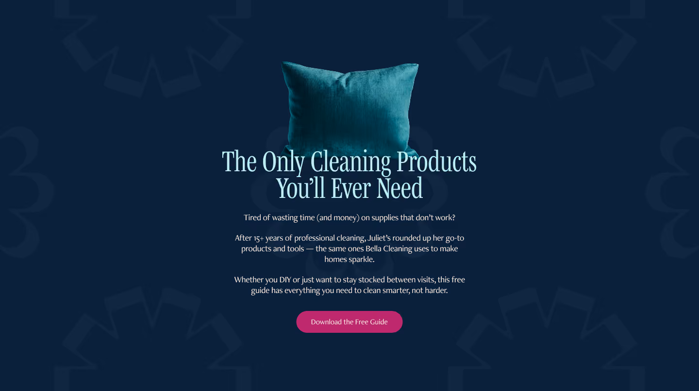 Teal pillow above text that promotes a free guide titled 'The Only Cleaning Products You’ll Ever Need,' offering professional cleaning tools and tips to clean smarter and save time and money, with a magenta button to download the guide.