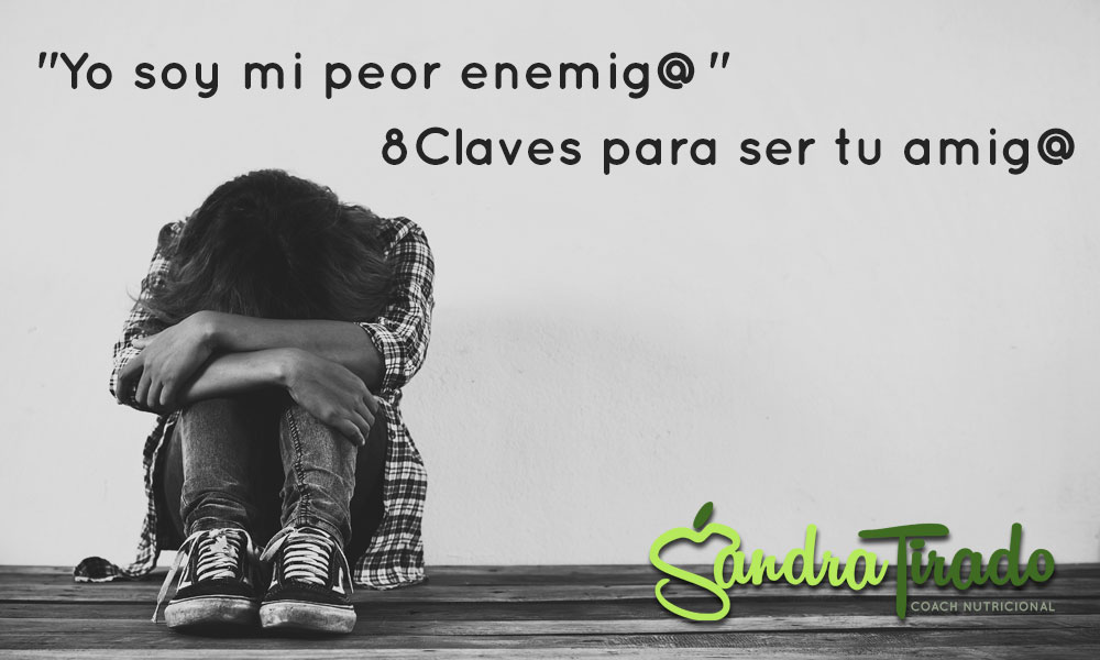 «Yo soy mi peor enemig@». Claves para ser tu amigo