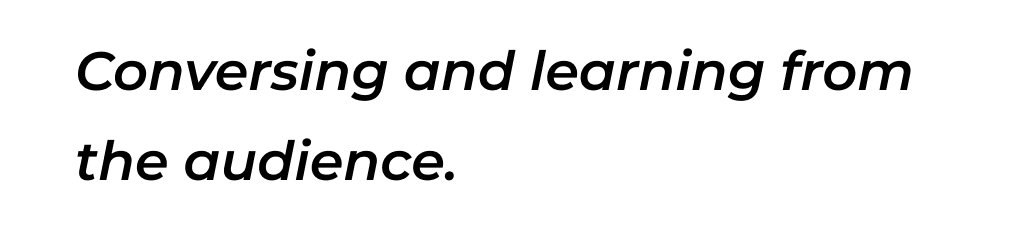 One of Trey Anderson's design principles that says "Conversing and learning from the audience"