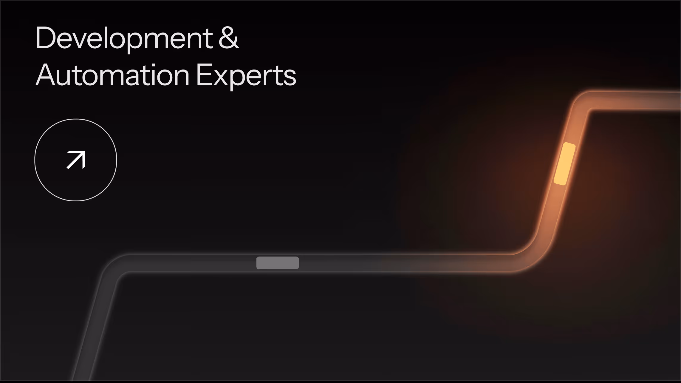 Text reading Development & Automation Experts with an arrow icon and a glowing curved line on a black background.