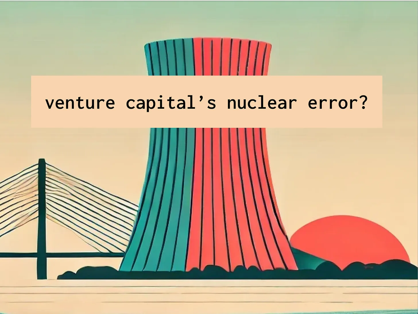 Venture Capital's Nuclear Error?