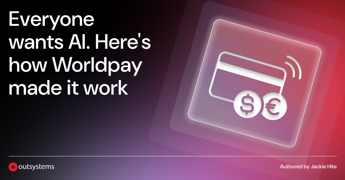 Everyone wants AI. Here's how Worldpay made it work