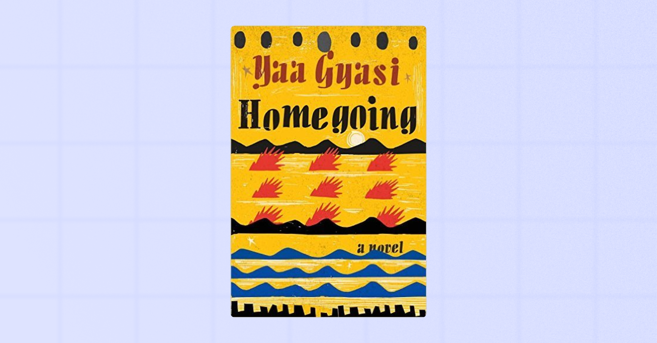 Homegoing by Yaa Gyasi | Copper CRM