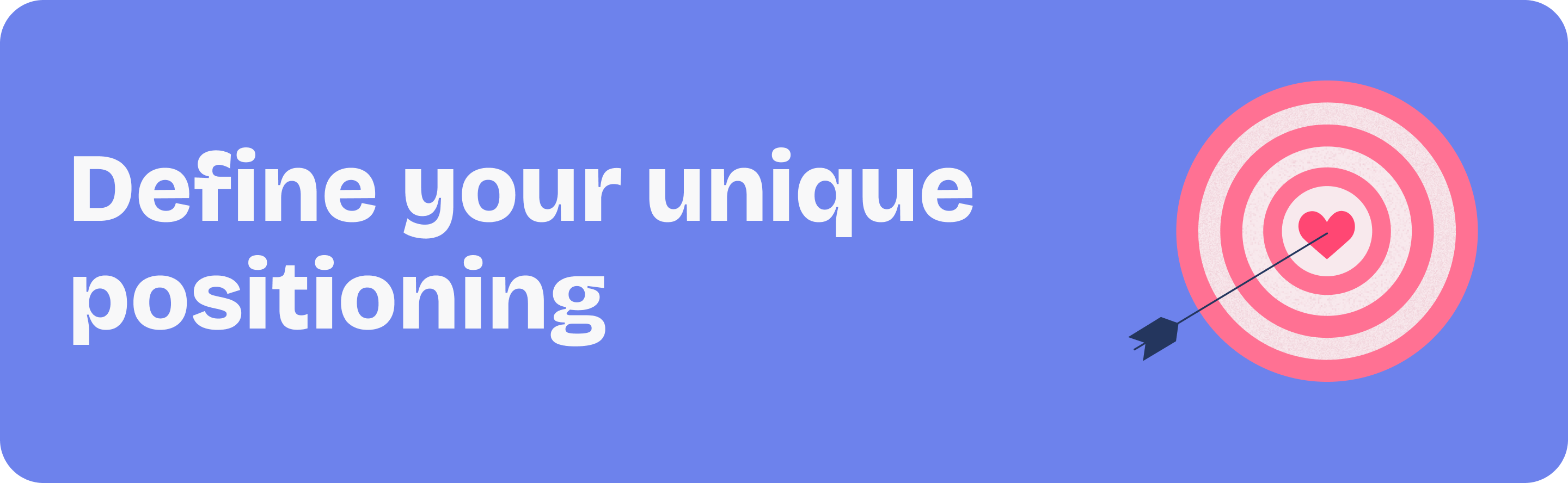 Brand story tip: Define your unique positioning