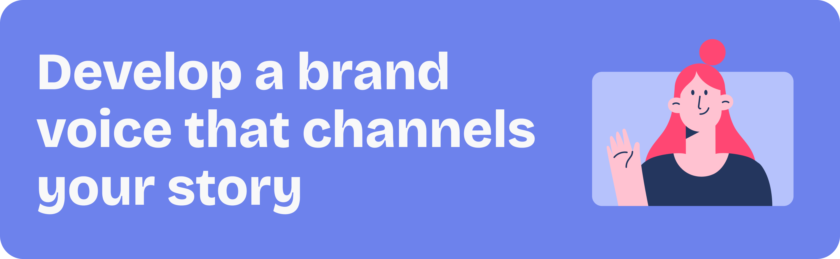 Brand story tip: Develop a brand voice that channels your story