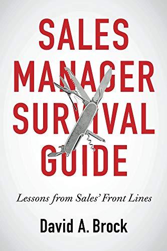 Sales Manager Survival Guide: Lessons From Sales' Front Lines