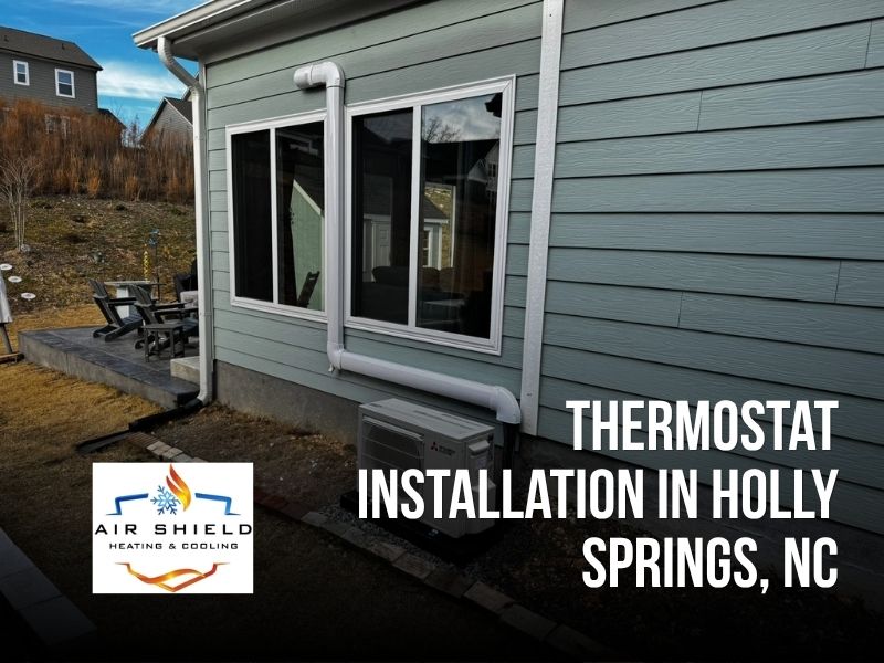 Thermostat installation in Holly Springs, NC by Air Shield Heating & Cooling. Upgrade to smart, programmable thermostats with professional installation and setup.
