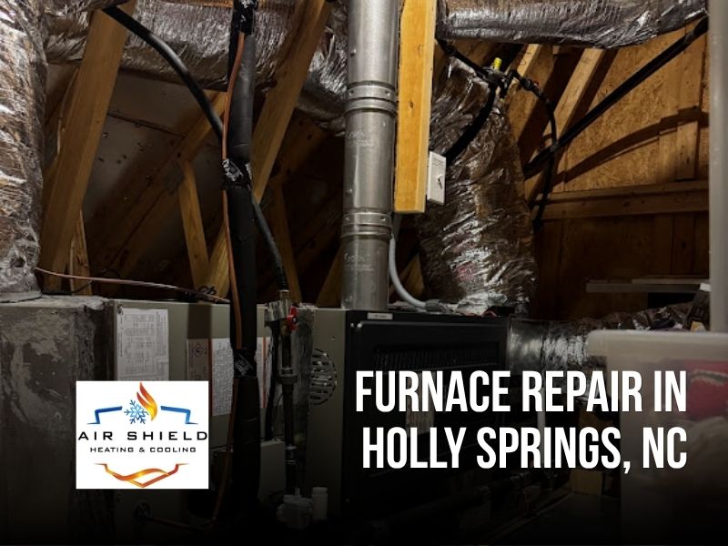 Furnace repair in Holly Springs, NC by Air Shield Heating & Cooling. Fast, reliable heating system repairs to restore warmth and comfort to your home quickly.