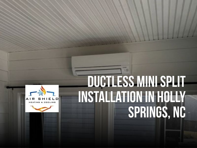 Expert ductless mini split installation in Holly Springs, NC for efficient, zoned comfort. Trust Air Shield Heating & Cooling. Call today to schedule service!