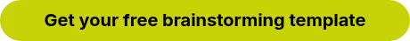 <strong>Get your free brainstorming template</strong>