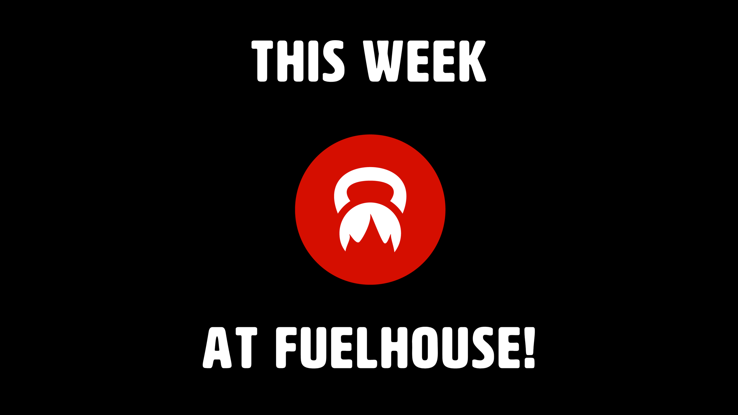 This week at FUELhouse!