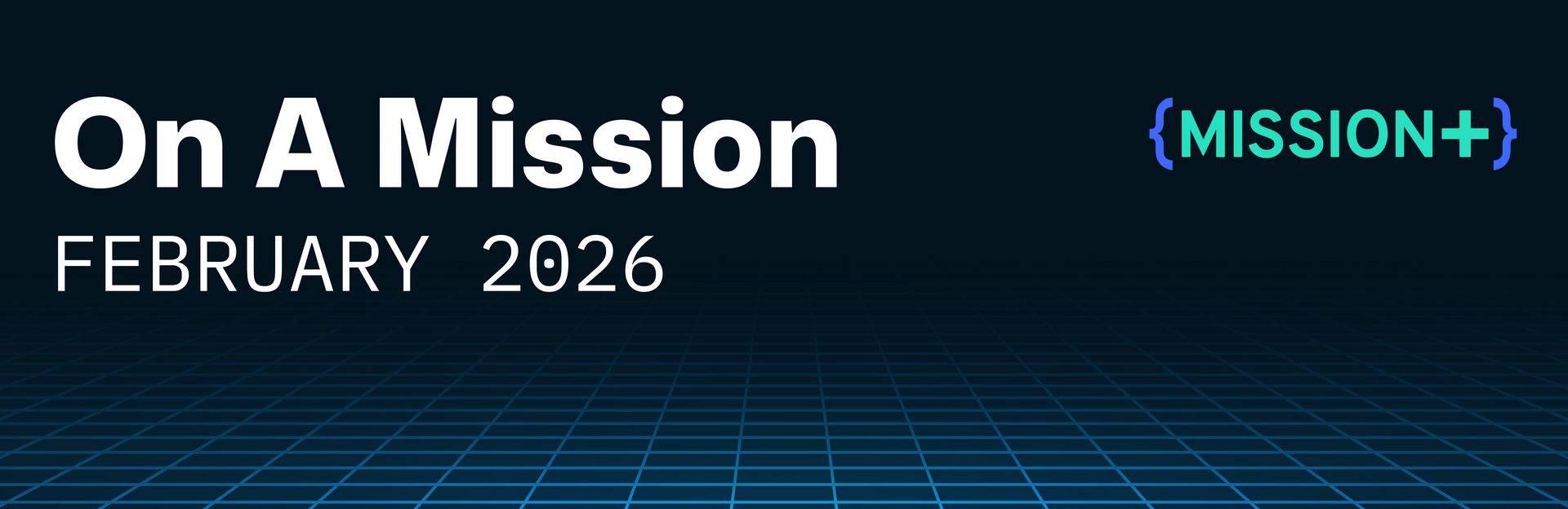 On A Mission newsletter banner, February 2026