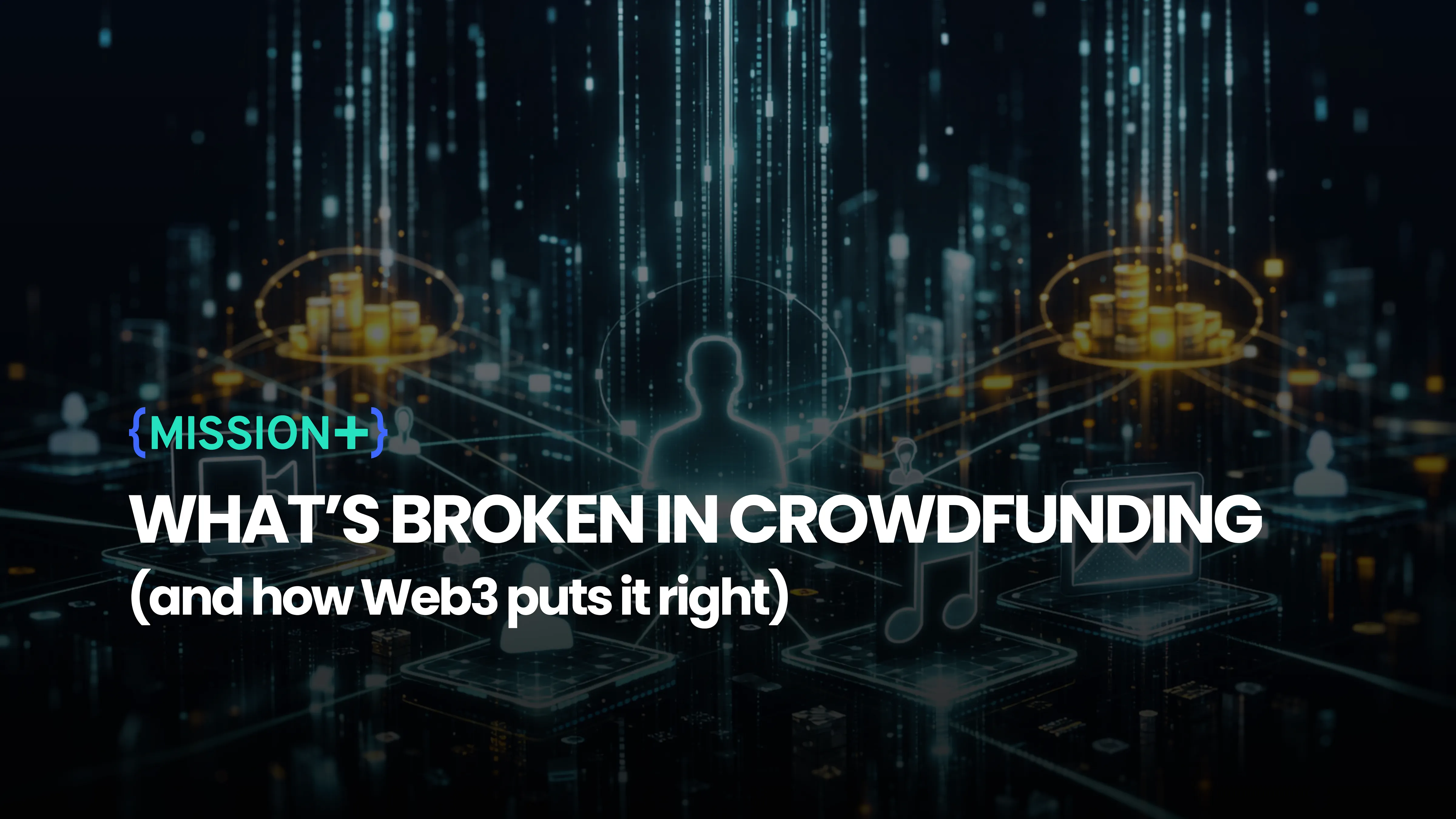 What’s broken in crowdfunding (and how Web3 puts it right)