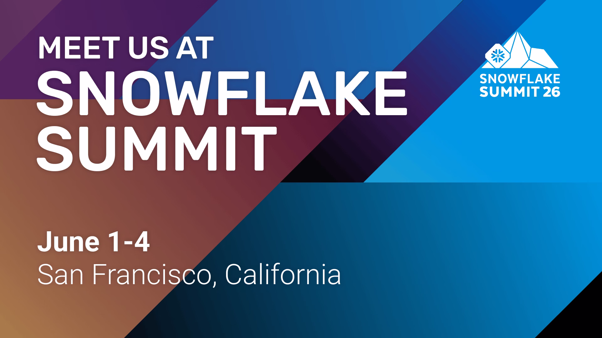 Meet us at Snowflake Summit — June 1-4, San Francisco