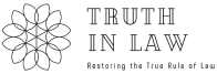 Truth In Law logo with the tagline 'Restoring the True Rule of Law' and a geometric flower-like design.