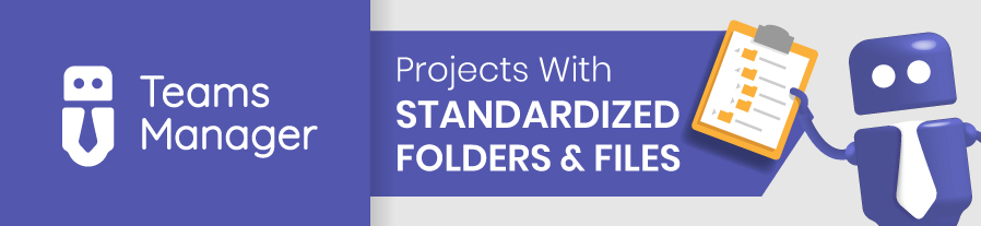 Teams Manager for Project Management - Projects with standardized Folders and Files