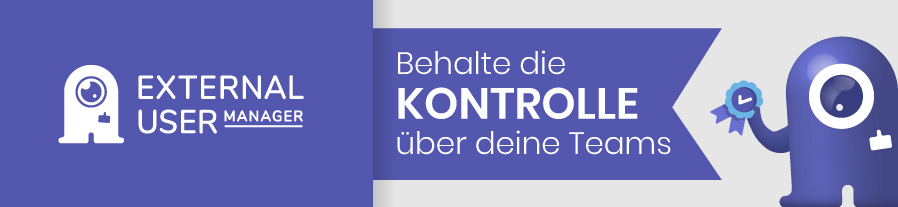 Kontrolle über Teams behalten mit External User Manager