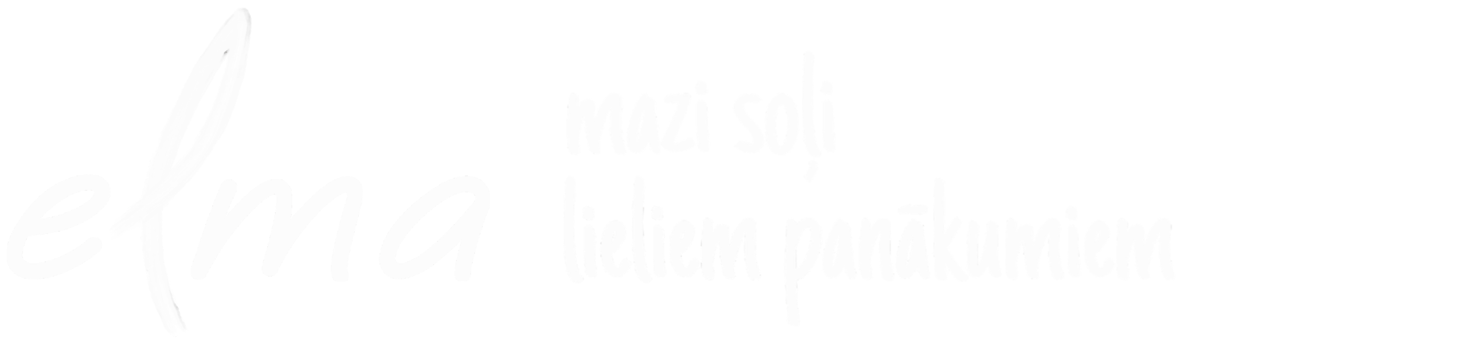 Uzraksts baltā krāsā 'elma mazi soļi lieliem panākumiem' melnā fonā.