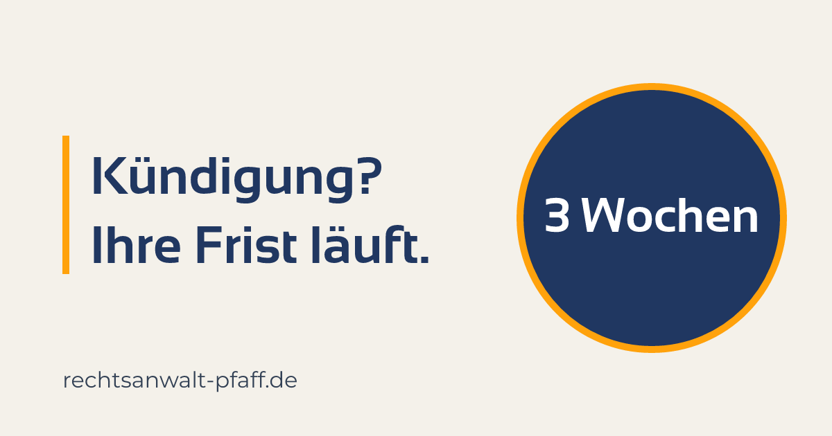 Schriftzug „Kündigung? Ihre Frist läuft." mit der Angabe 3 Wochen im Ring – Klagefrist für die Kündigungsschutzklage nach § 4 KSchG