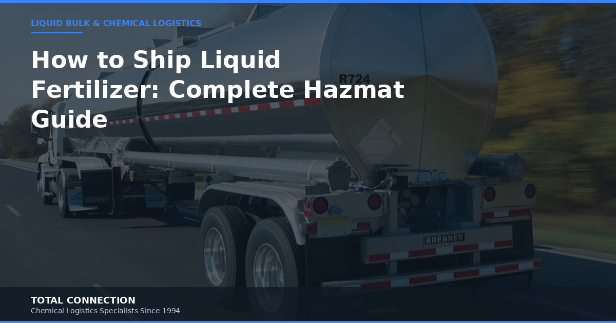 How to Ship Liquid Fertilizer: Complete Hazmat and Transport Guide