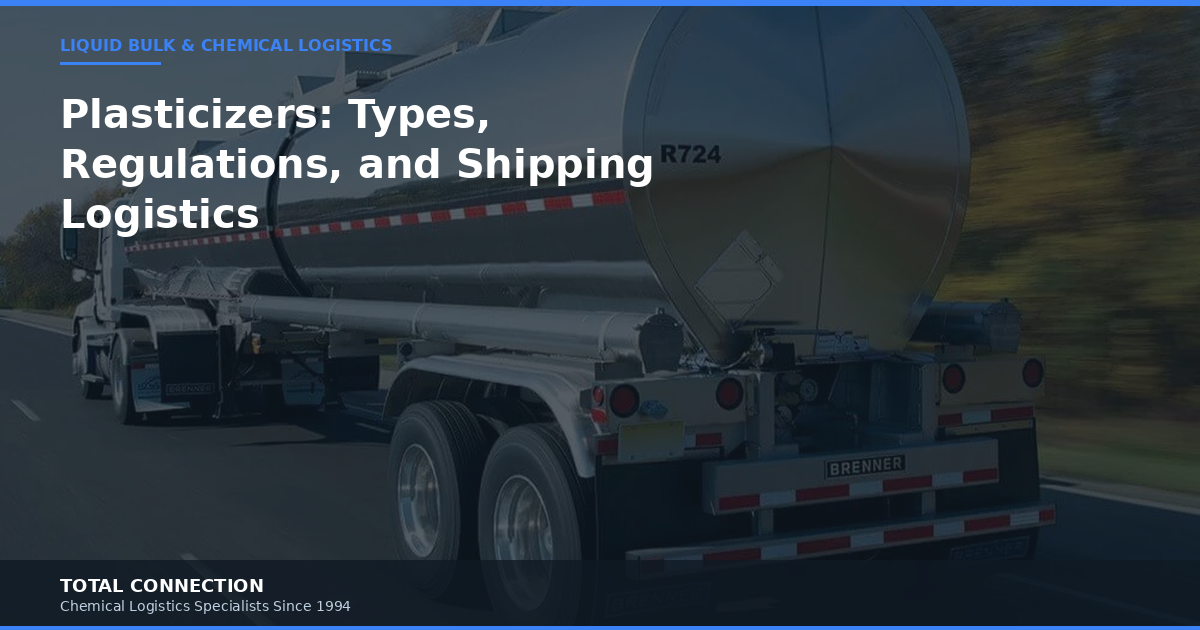 Plasticizers: Types, Regulations, Industrial Uses, and Shipping Logistics