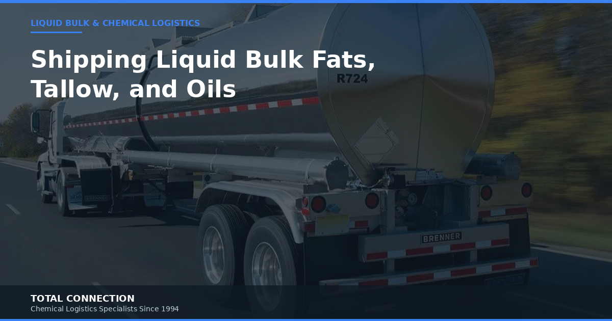 Shipping Liquid Bulk Fats, Tallow, and Oils: Complete Logistics Guide