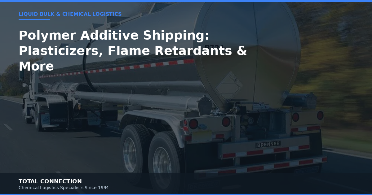 Polymer Additive Shipping: Plasticizers, Flame Retardants, and Stabilizers