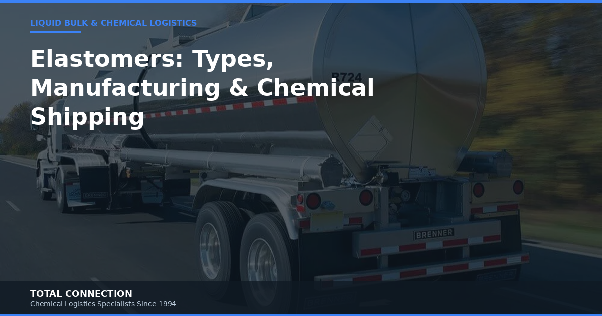 Elastomers: Types, Manufacturing, and How to Ship Elastomer Chemicals