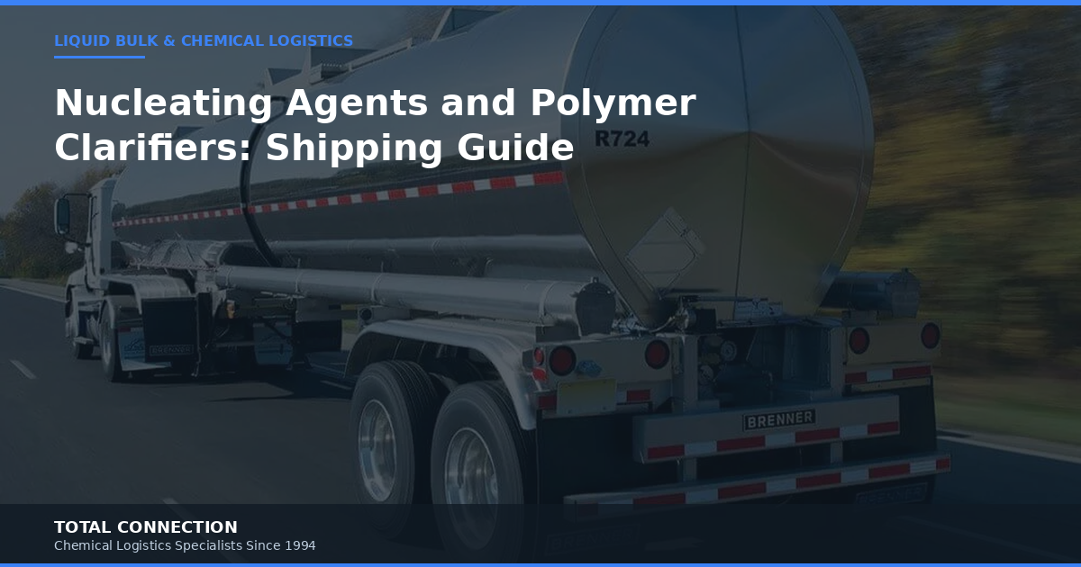 Nucleating Agents and Polymer Clarifiers: What They Do and How to Ship Them