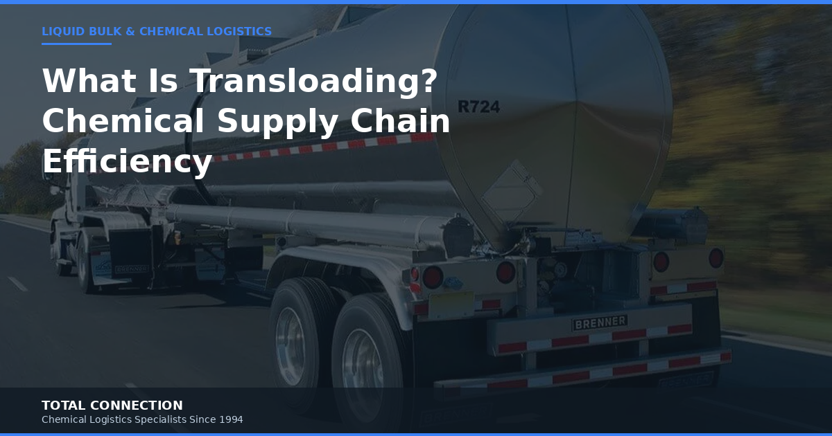 What Is Transloading and How Does It Make Chemical Supply Chains More Efficient?