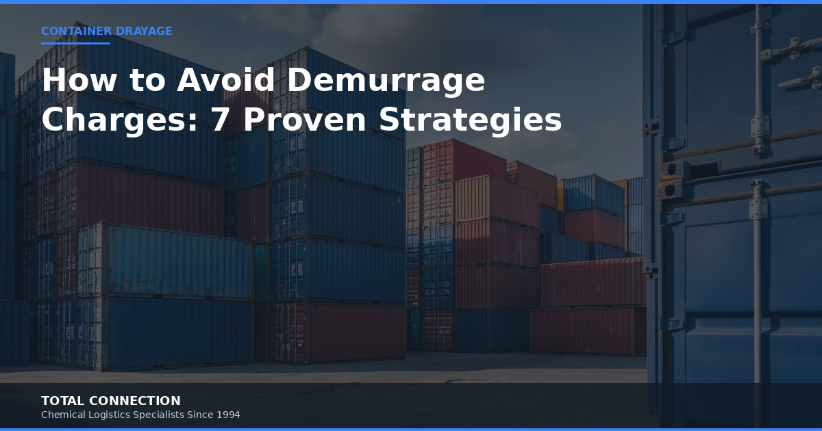 How to Avoid Demurrage Charges: 7 Proven Strategies for Container Shippers