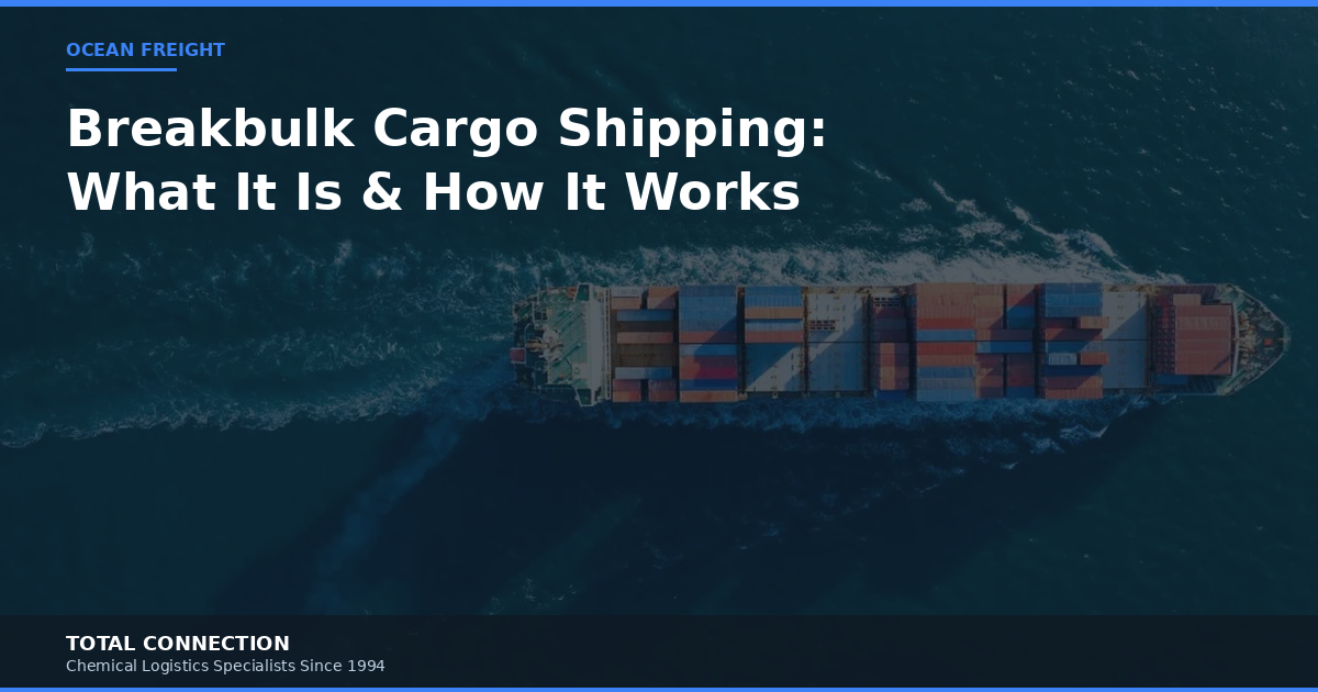 Breakbulk Cargo Shipping: What It Is, Types, and How It Works