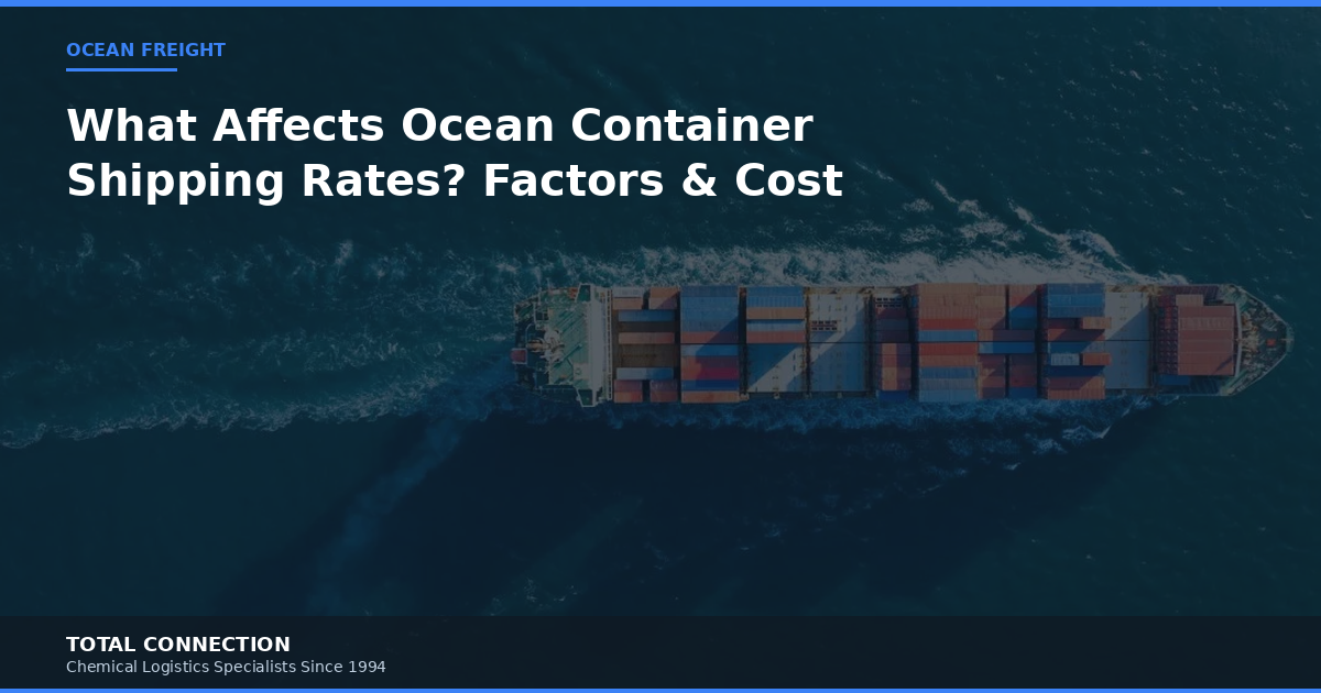 What Affects Ocean Container Shipping Rates? Factors and Cost Management