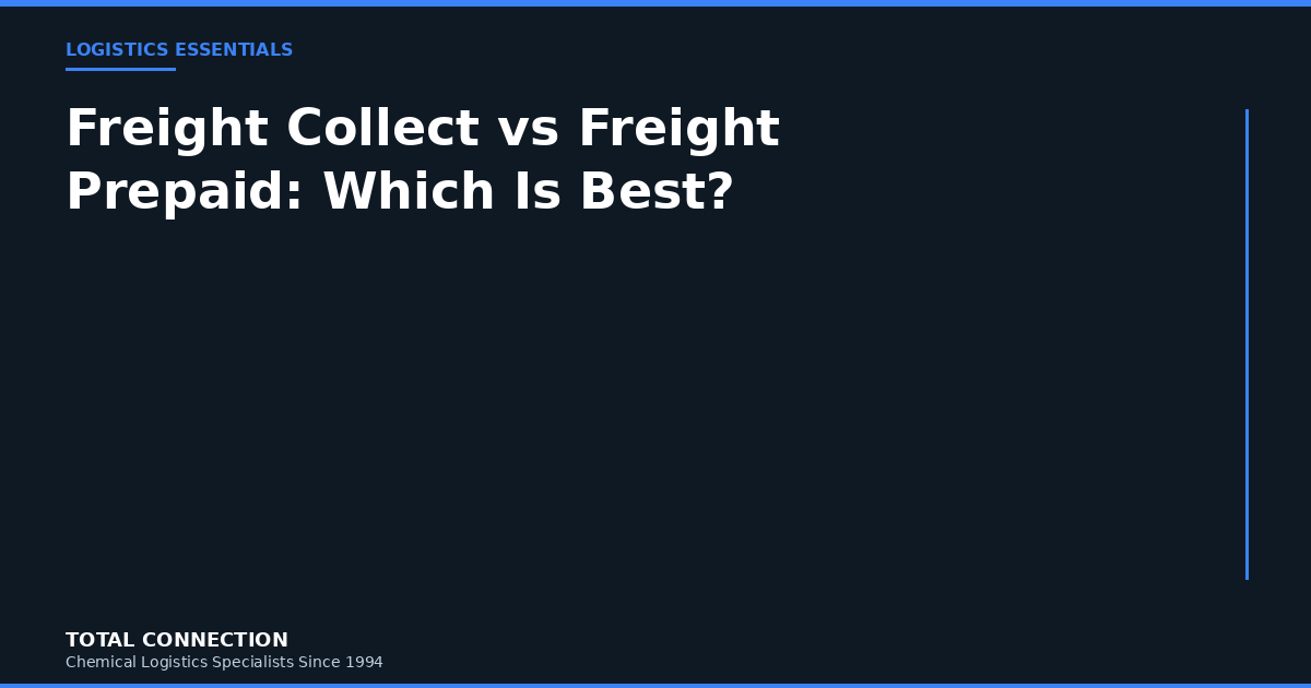 Freight Collect vs Freight Prepaid: Which Is Best for Your Business?