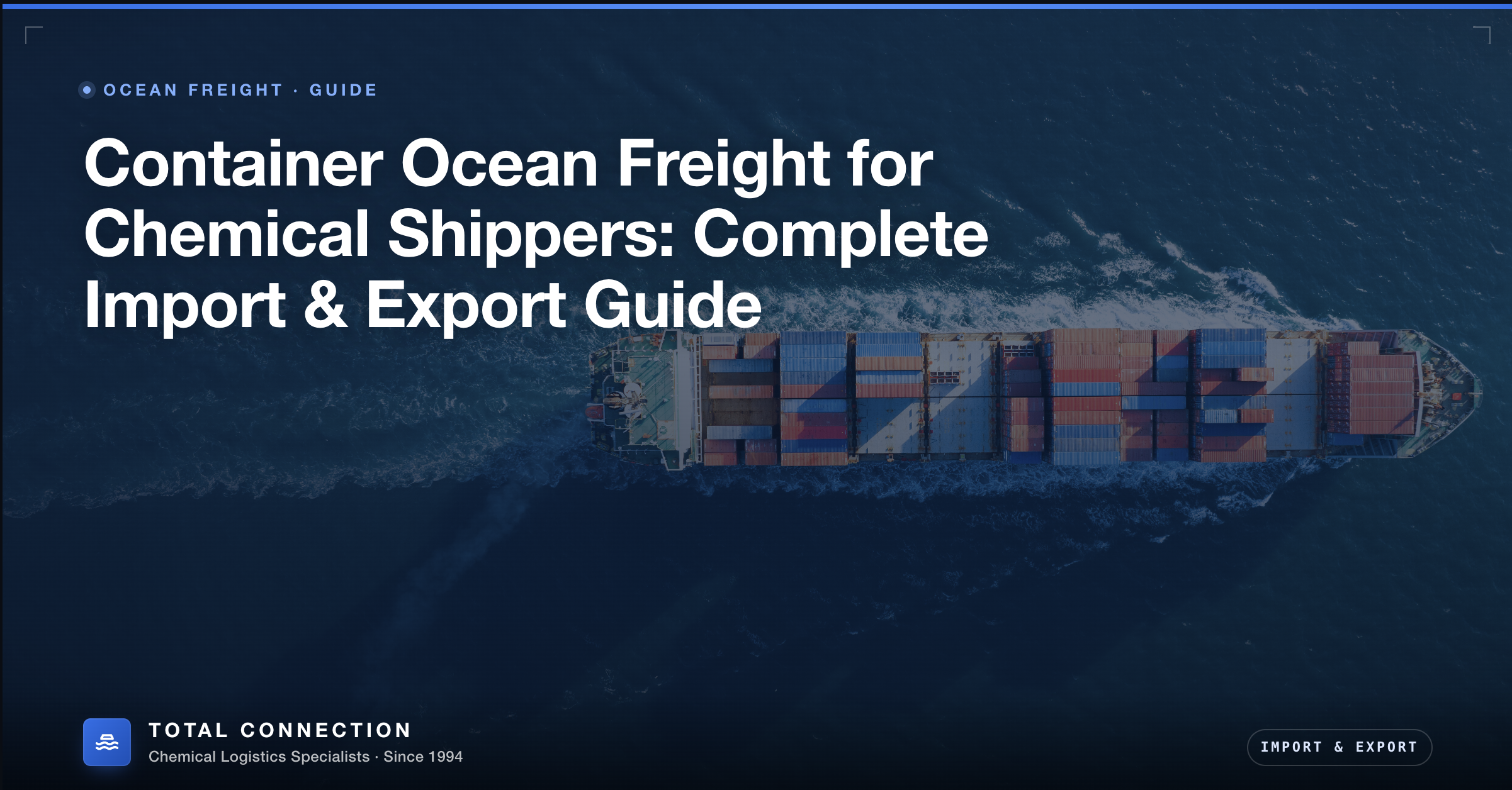 Container Ocean Freight for Chemical Shippers - A Complete Guide