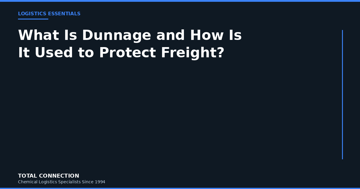 What Is Dunnage and How Is It Used to Protect Freight in Shipping?