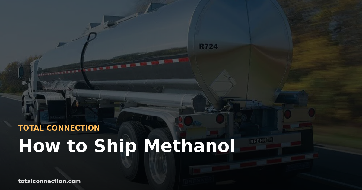 How to Ship Methanol: Class 3 Hazmat Tanker Requirements