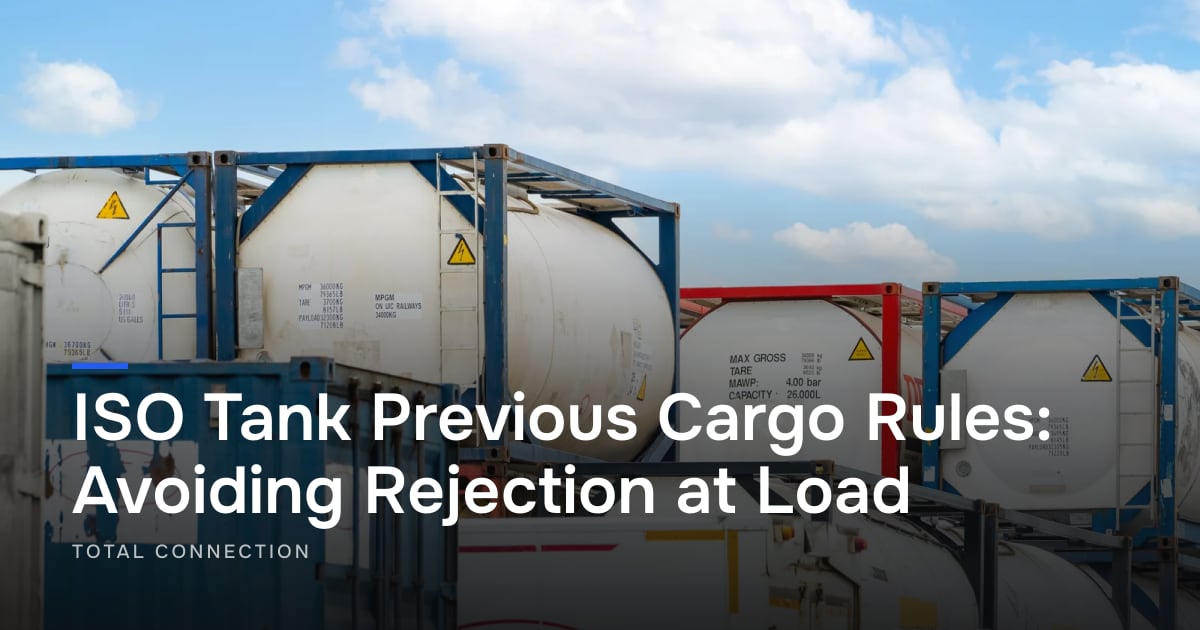 ISO Tank Previous Cargo Rules: Avoiding Rejection at Load