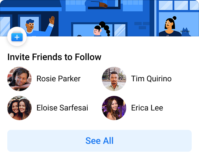 Interface panel titled 'Invite Friends to Follow' showing profile photos and names of Rosie Parker, Tim Quirino, Eloise Sarfesai, and Erica Lee, with a button labeled 'See All'.