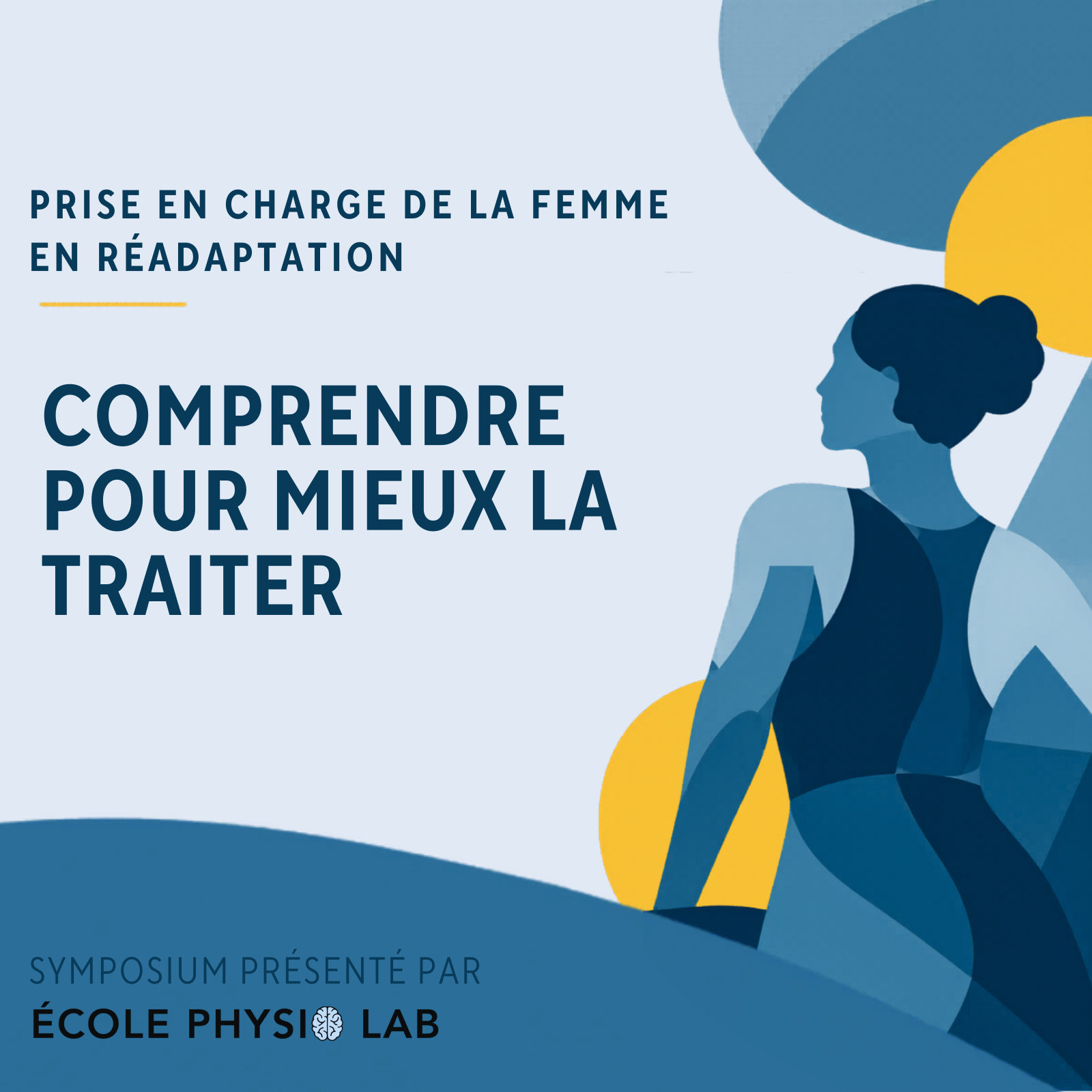 Symposium Comprendre pour mieux la traiter: prise en charge de la femme en réadaptation, présenté par École Physio Lab