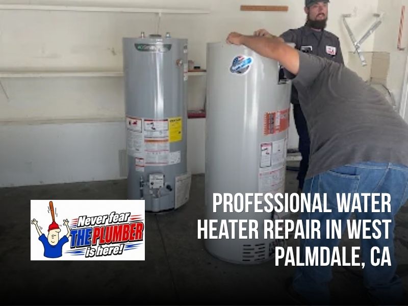 Fast Water Heater Repair in West Palmdale , CA