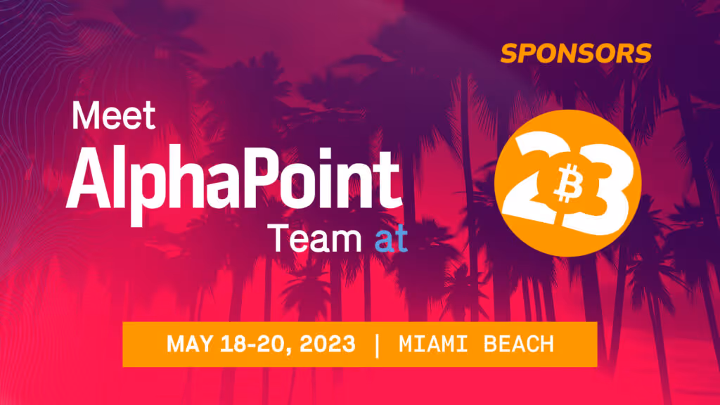 AlphaPoint Bitcoin Miami 2023