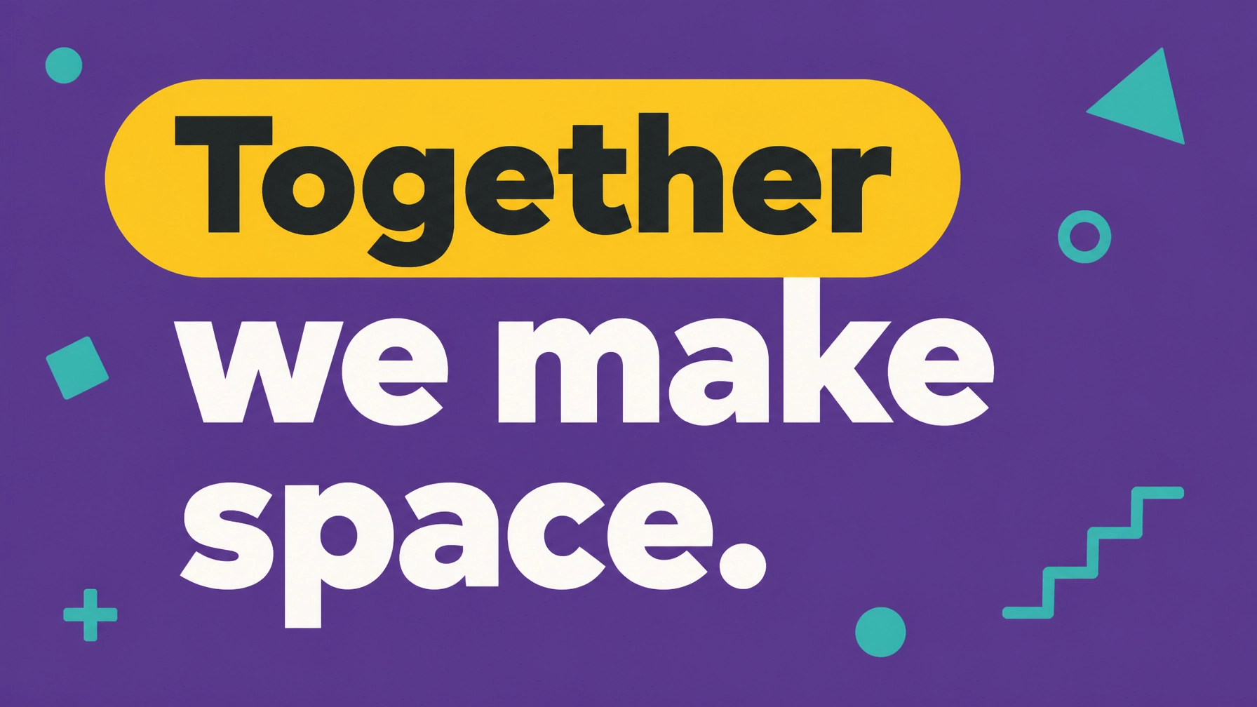 Together we make space
